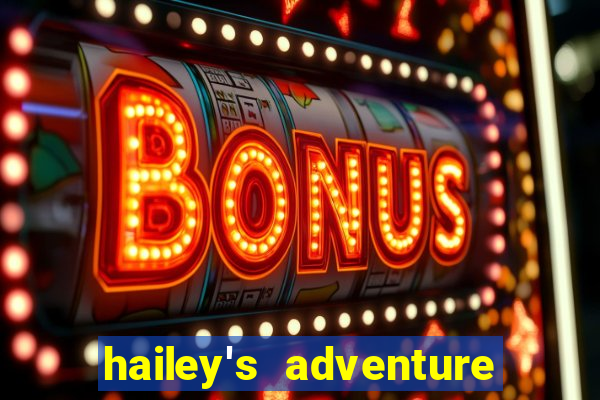 hailey's adventure mod unlimited money